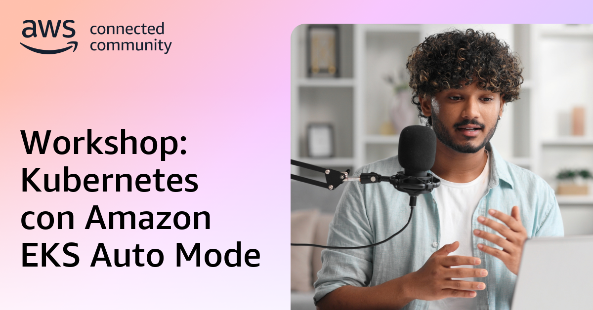 Workshop: Kubernetes con Amazon EKS Auto Mode