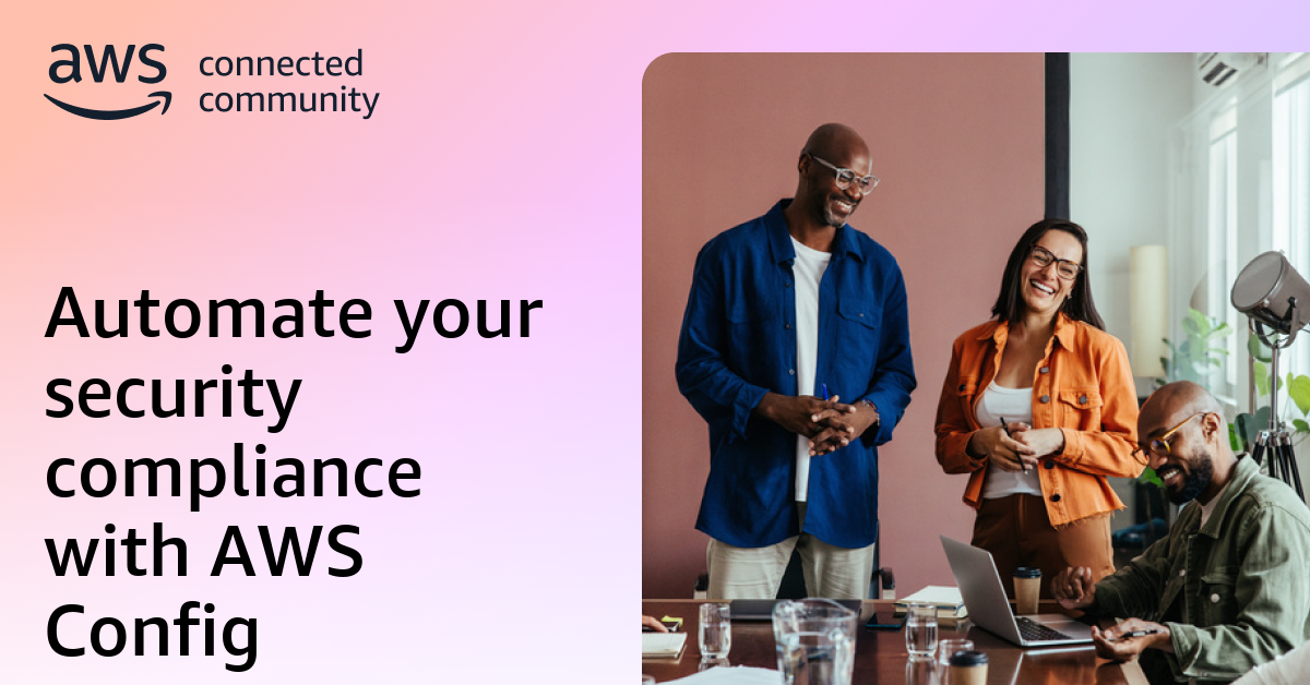 Automate your security compliance with AWS Config