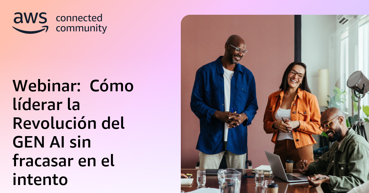 Webinar: Cómo líderar la Revolución del GEN AI sin fracasar en el intento