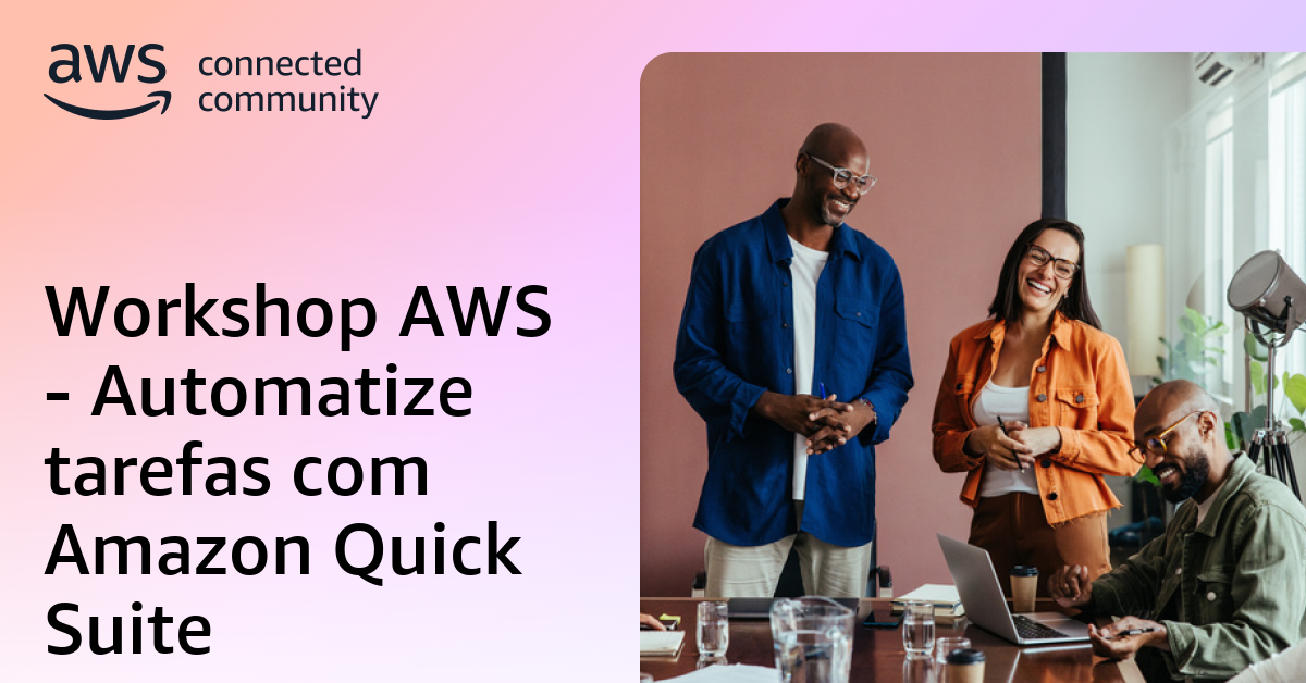 Workshop AWS - Automatize tarefas com Amazon Quick Suite